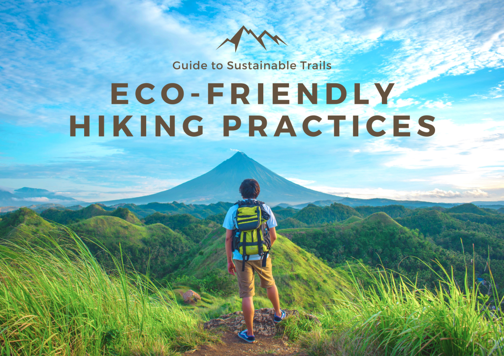 Eco-Friendly Hiking Practices: Guide to Sustainable Trails